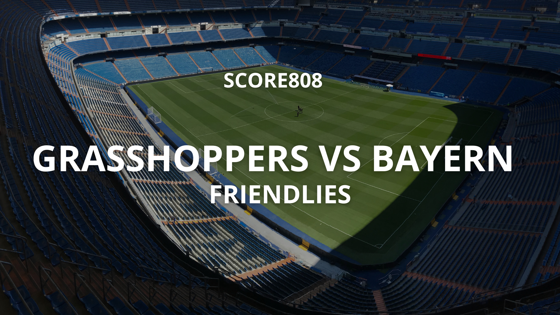 Score808: Nonton Laga Persahabatan Grasshoppers vs Bayern Live 23.00 WIB Gratis!