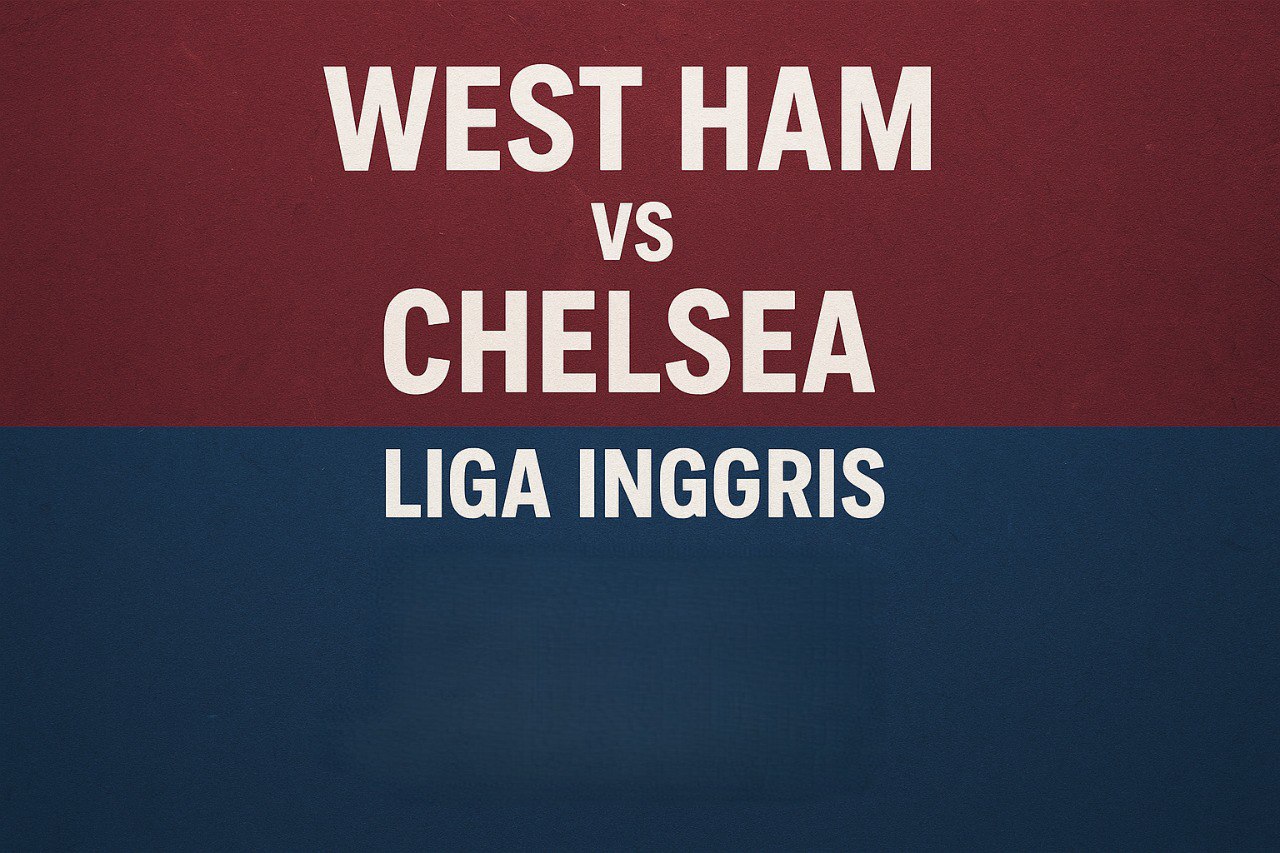 Score808 Sajikan West Ham vs Chelsea Liga Inggris Malam Ini – Prediksi Seru Pertandingan yang Pecahkan Rekor