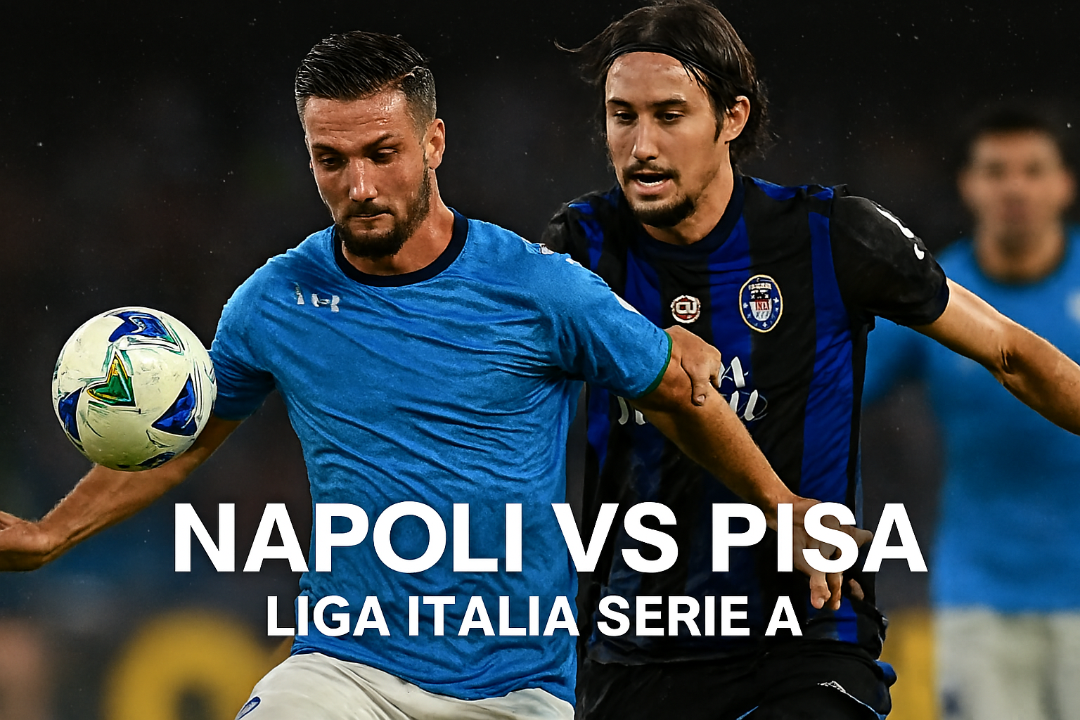 Link Resmi Napoli vs Pisa Score808 Liga Italia Serie A Kick Off 01.45 WIB - Prediksi dan Analisis Menyeluruh