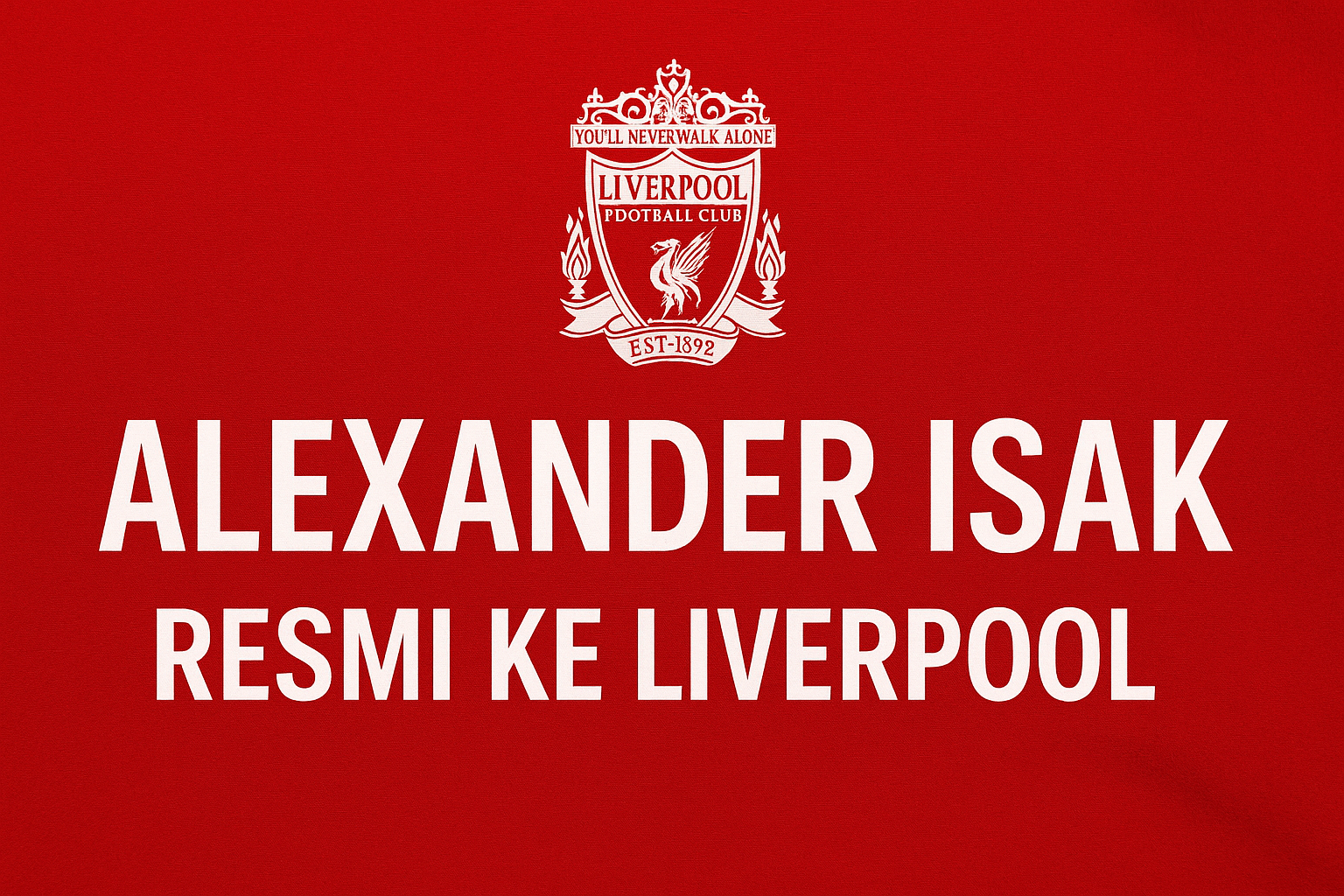 Score808 Update: Transfer Resmi Alexander Isak ke Liverpool Disambut Antusias Publik