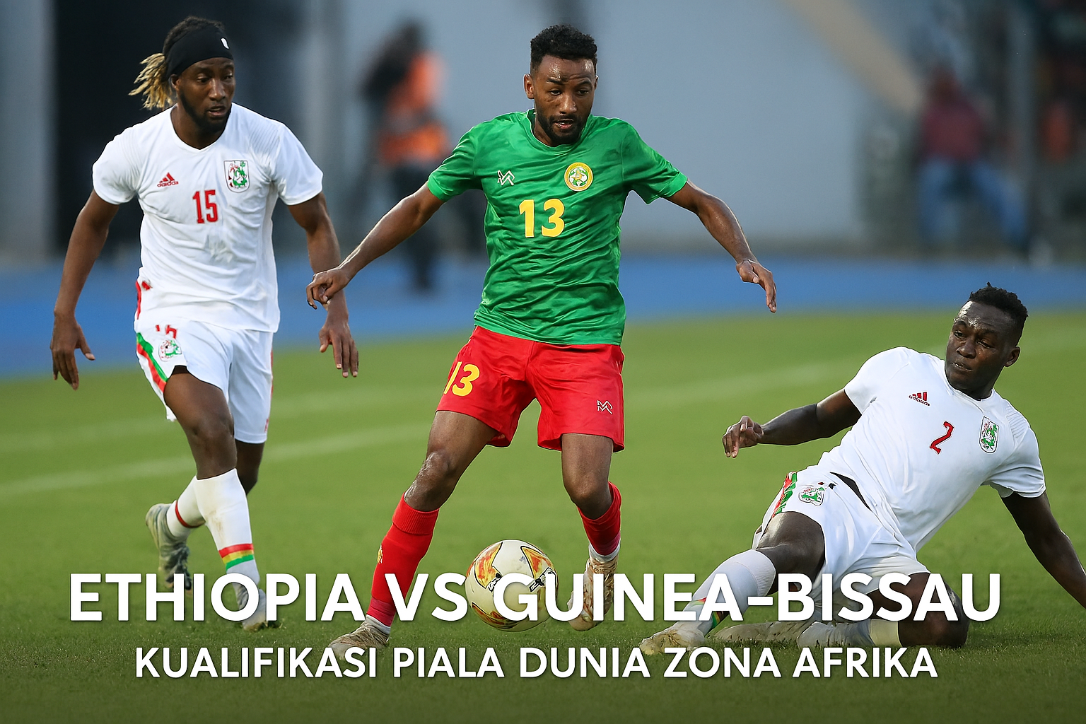 Link Nonton Score808 Ethiopia vs Guinea-Bissau Kualifikasi Piala Dunia Malam Ini - Saksikan Langsung Pertandingan Seru di Aksi Dunia Sepak Bola!