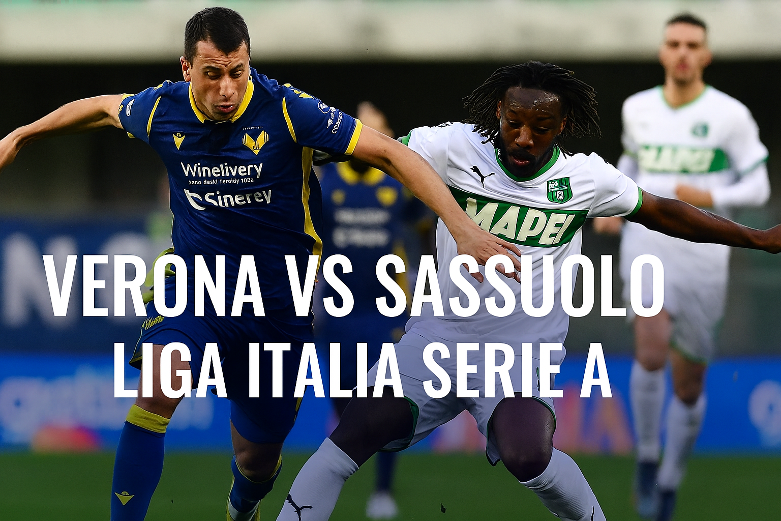 Link Score808 Verona vs Sassuolo Liga Italia Serie A Dini Hari Ini 01.45 WIB Gratis – Prediksi & Analisis Mendalam