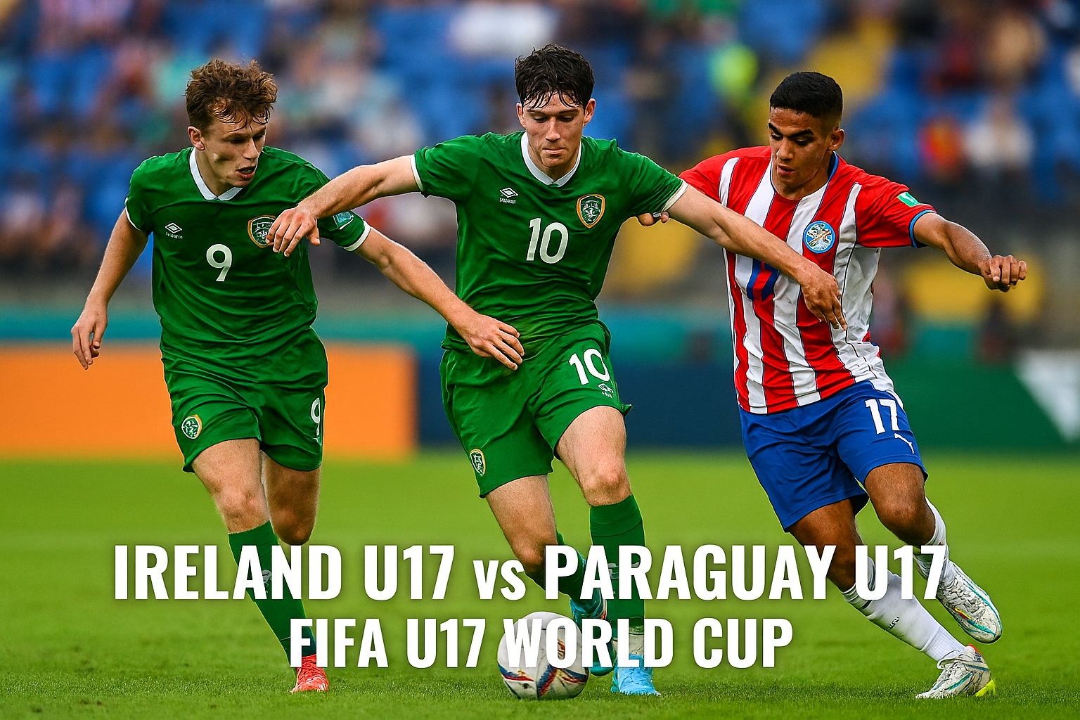 Link Alternatif untuk Nonton Ireland U17 vs Paraguay U17 FIFA U17 World Cup 2025 di Score808tv - Solusi Menonton Langsung Tanpa Hambatan