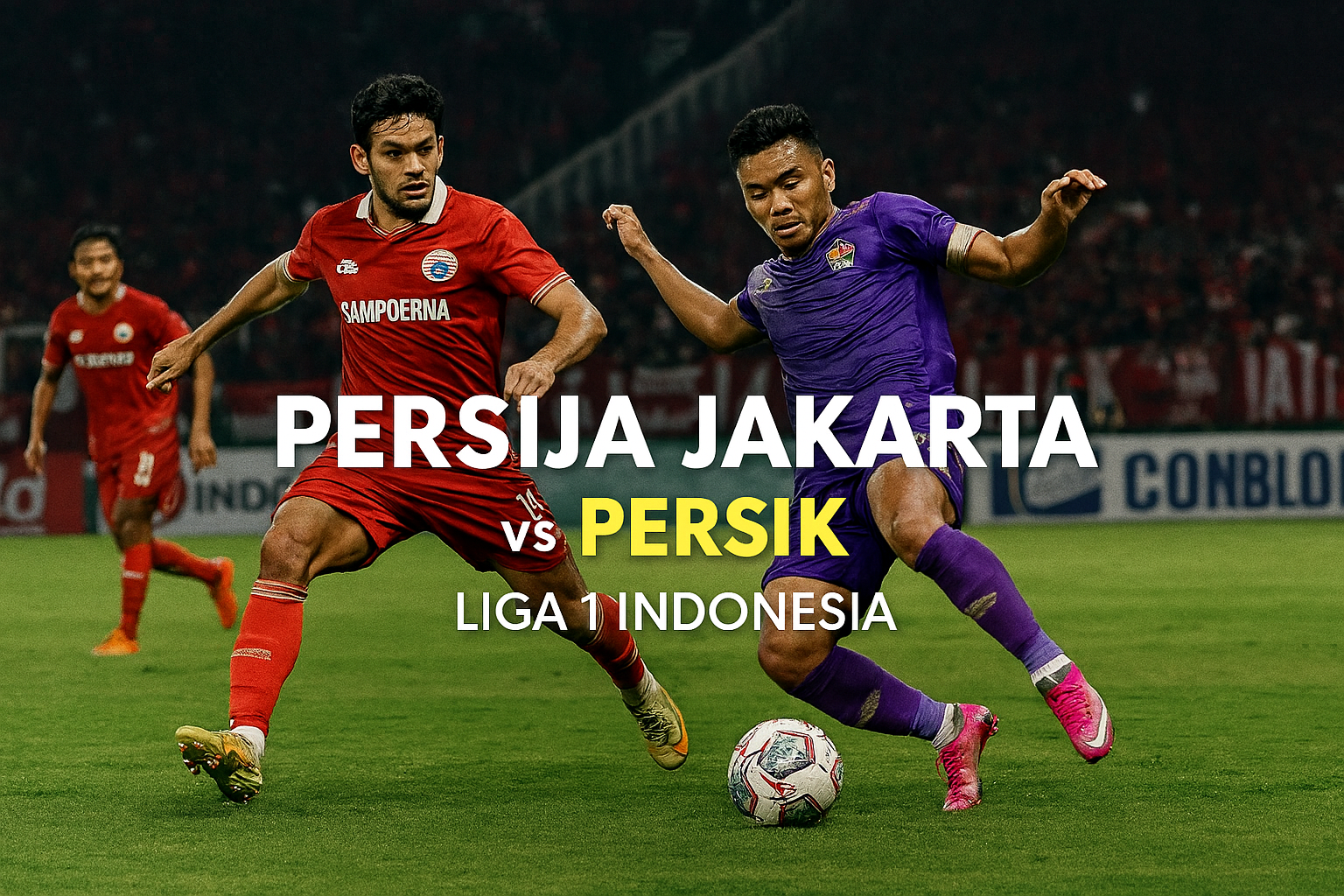 Nonton Persija vs Persik Liga 1 Indonesia Malam Ini 19.00 WIB Full HD melalui Score808tv - Saksikan Pertarungan Seru Tim Jagon Klasmen!