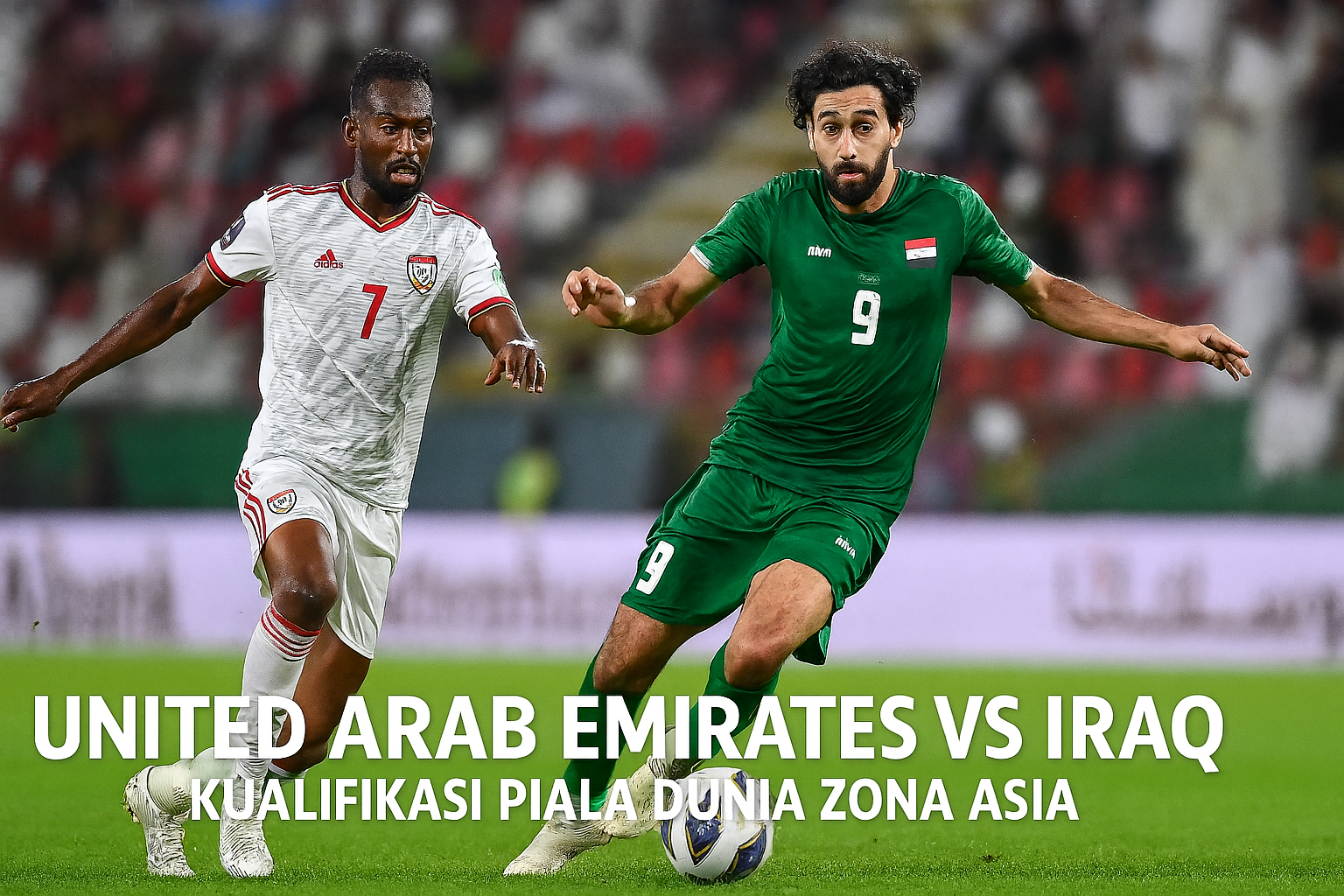 Score808tv Siarkan UEA vs Iraq Kualifikasi Piala Dunia Zona Asia – Tonton Gratis Sekarang dan Saksikan Persaingan Sengit di Tengah Atmosfer Meriah