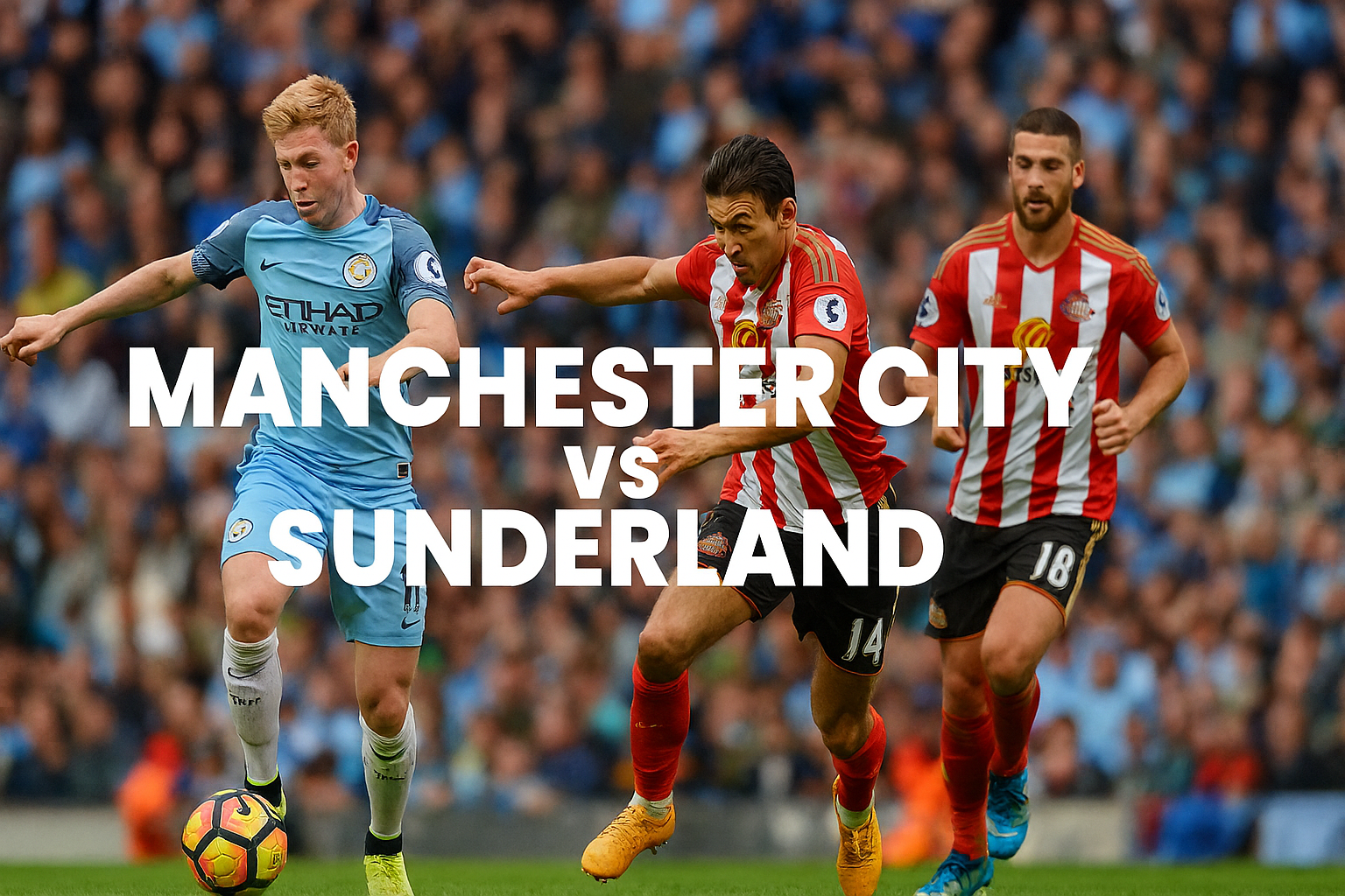 Big Match 22.00 WIB! Man City vs Sunderland Ditayangkan oleh Score808TV – Duel Sengit Malam Ini!