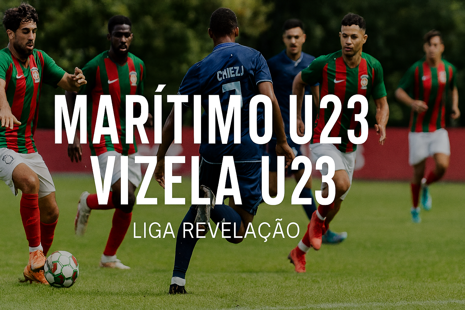 Menanti Pertarungan Sengit Marítimo U23 vs Vizela U23 Liga Revelação Pukul 22.00 WIB Live di Score808TV