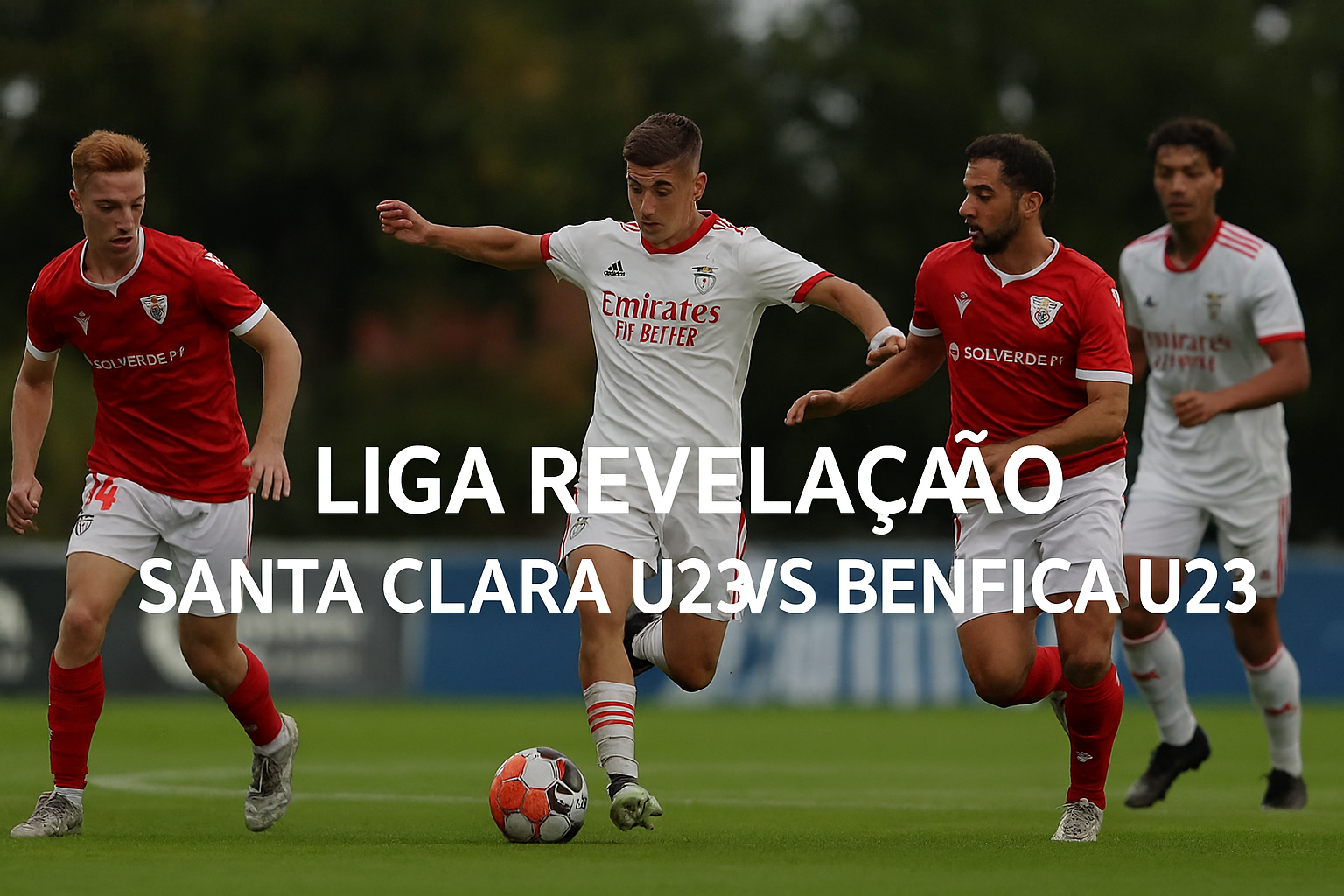 Menyelami Duel Seru Santa Clara U23 vs Benfica U23 Liga Revelação Streaming di Score808TV - Saksikan Keseruan dan Analisis Mendalam