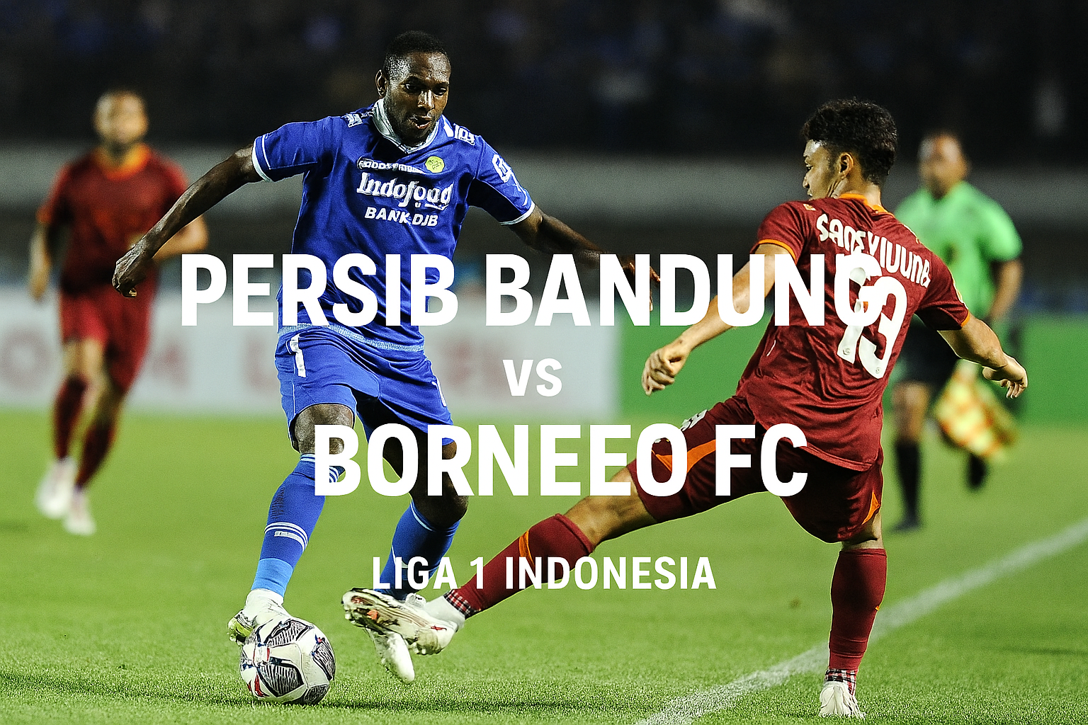 Score808tv : Big Match Malam Ini Persib vs Borneo FC - Duel Sengit di Liga Indonesia yang Tak Boleh Dilewatkan