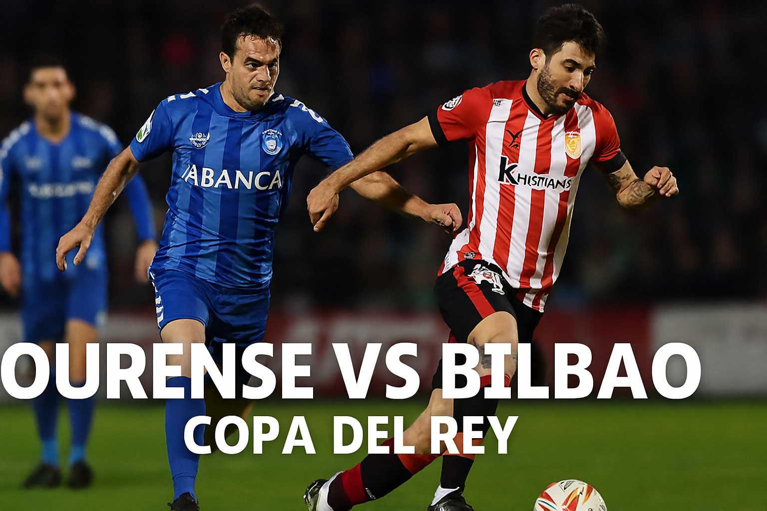 Score808tv : Ourense vs Bilbao 01.00 WIB Copa del Rey - Duel Seru Liga Spanyol yang Tak Boleh Dilewatkan