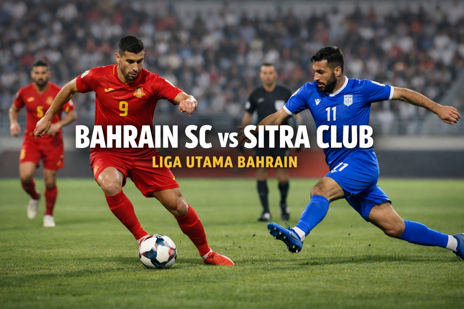 Score808TV Bahas Duel Bahrain SC vs Sitra Club Liga Utama Bahrain yang Digelar Tengah Malam - Pertarungan Seru di Tengah Jam Lanjut