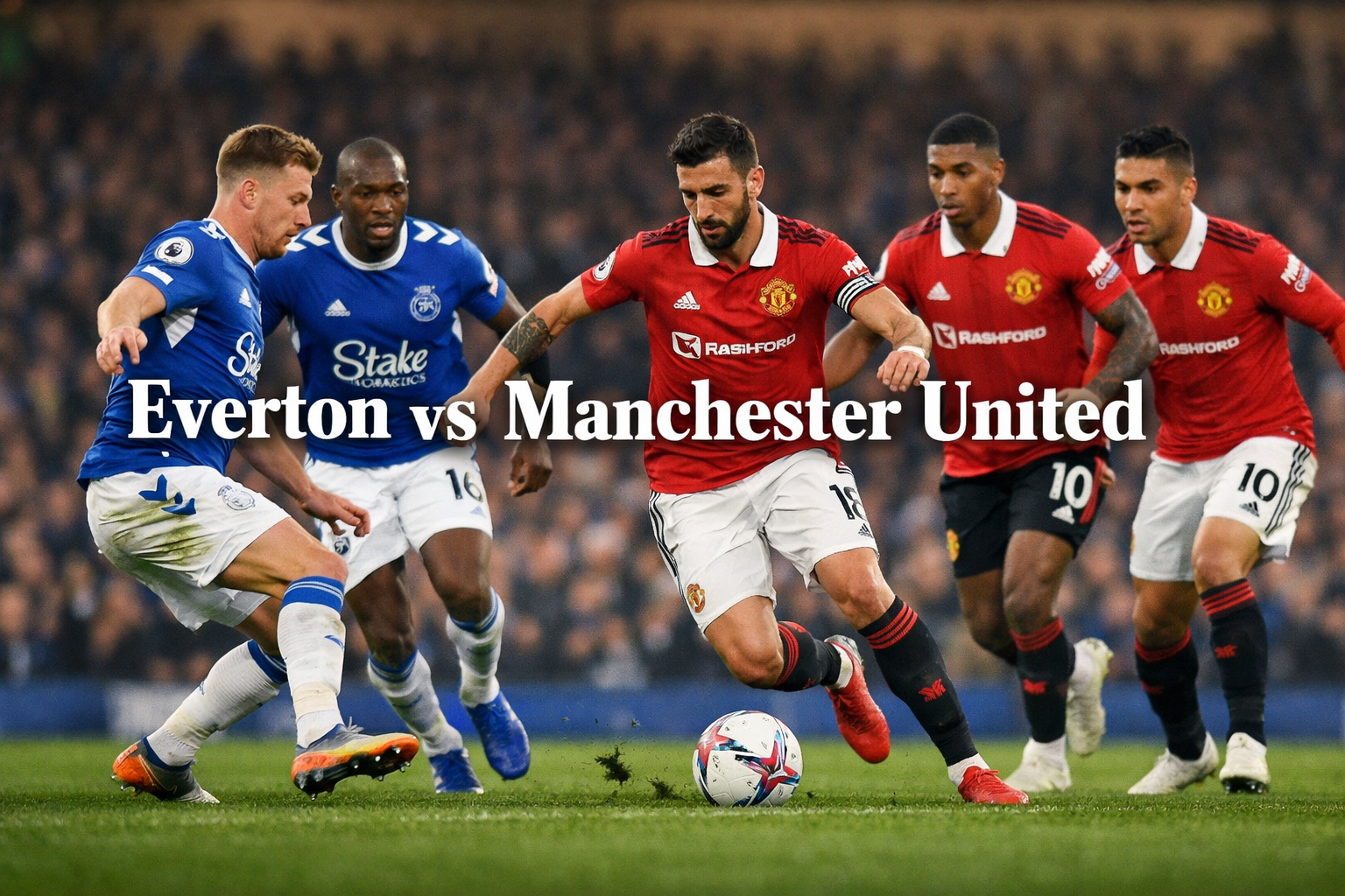 Nonton Everton kontra Man United Dini Hari Ini 03.00 WIB Liga Inggris Bersama Score808TV dengan Sorotan Duel Sengit - Menanti Aksi Epik di Old Trafford