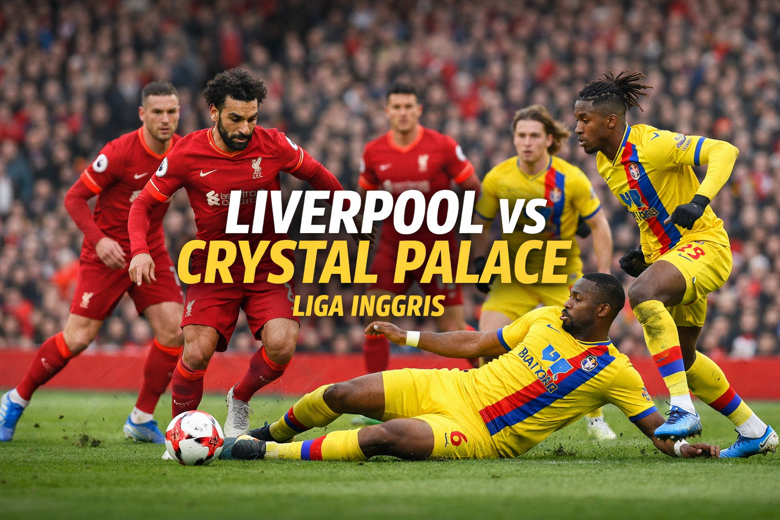 Liverpool vs Crystal Palace Liga Inggris Malam Ini Pukul 21.00 WIB Tayang di Score808TV dengan Laga Sengit