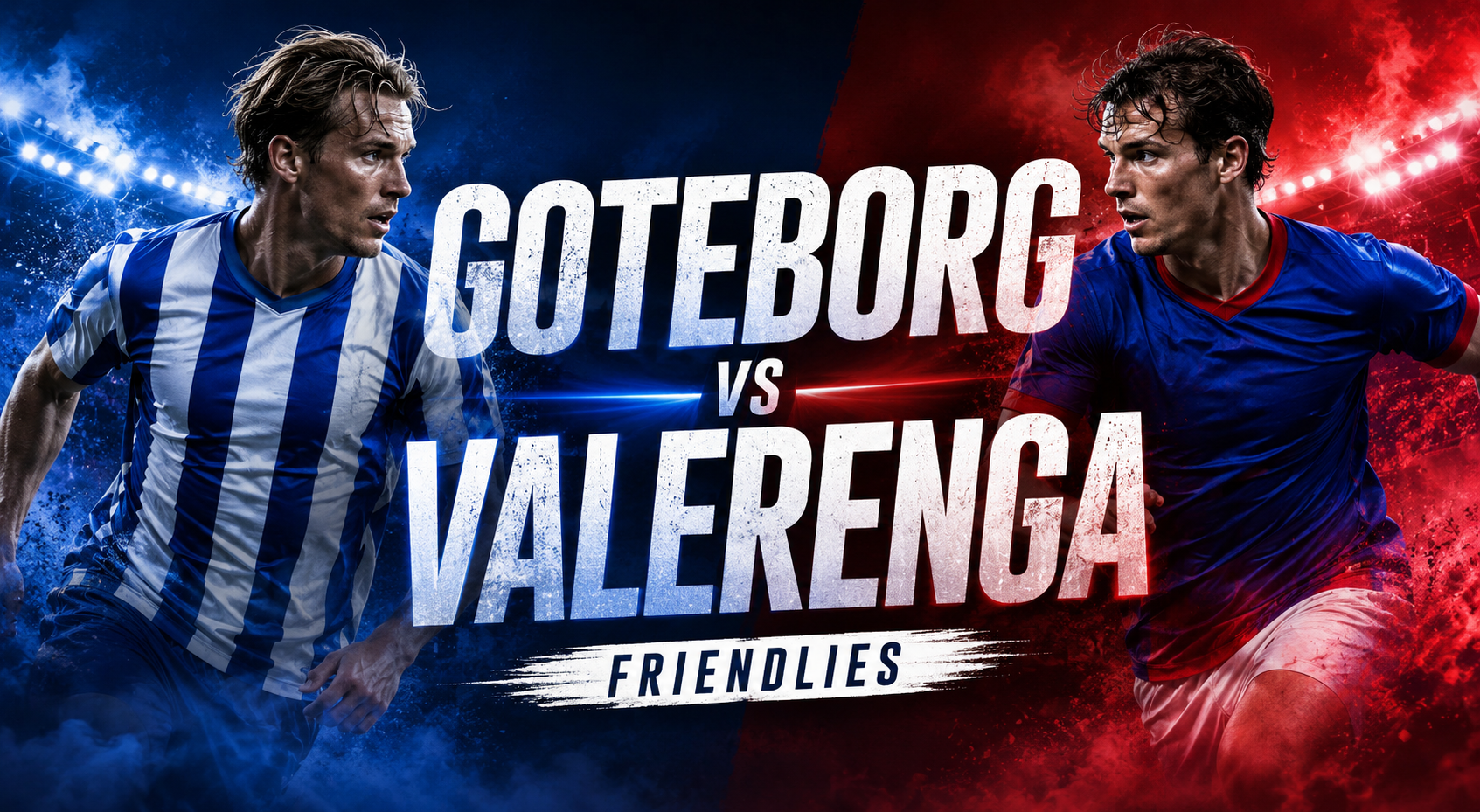 Score808TV Soroti Goteborg vs Valerenga Friendlies Malam Ini Pukul 22.00 WIB yang Berpotensi Menjadi Pertandingan Sarat Hiburan bagi Penonton